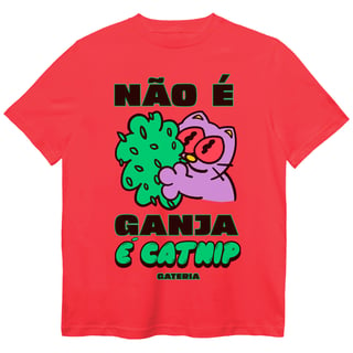 Camiseta Não É Ganja, É Catnip