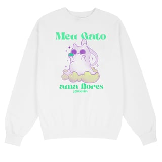 Nome do produto Moletom Meu Gato Ama Flores