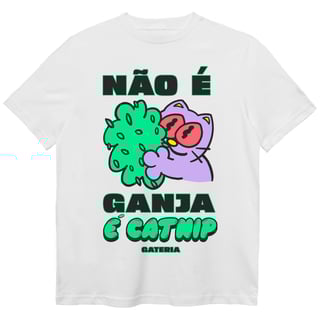 Nome do produto Camiseta Não É Ganja, É Catnip