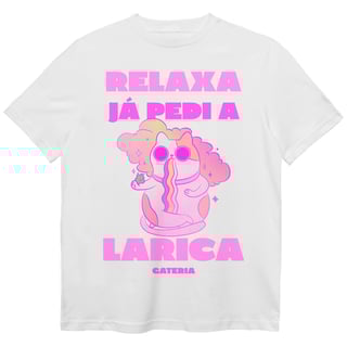 Nome do produto Camiseta Relaxa Já Pedi a Larica