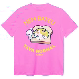 Nome do produto Camiseta Nem Bateu Tava Normal