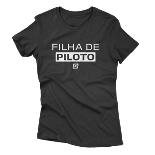 Camiseta Feminina Filha de Piloto - Preta