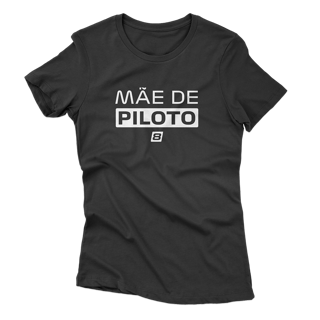 Camiseta Feminina Mãe de Piloto - Preta