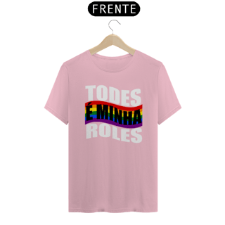 Nome do produto TODES É MINHA ROLES