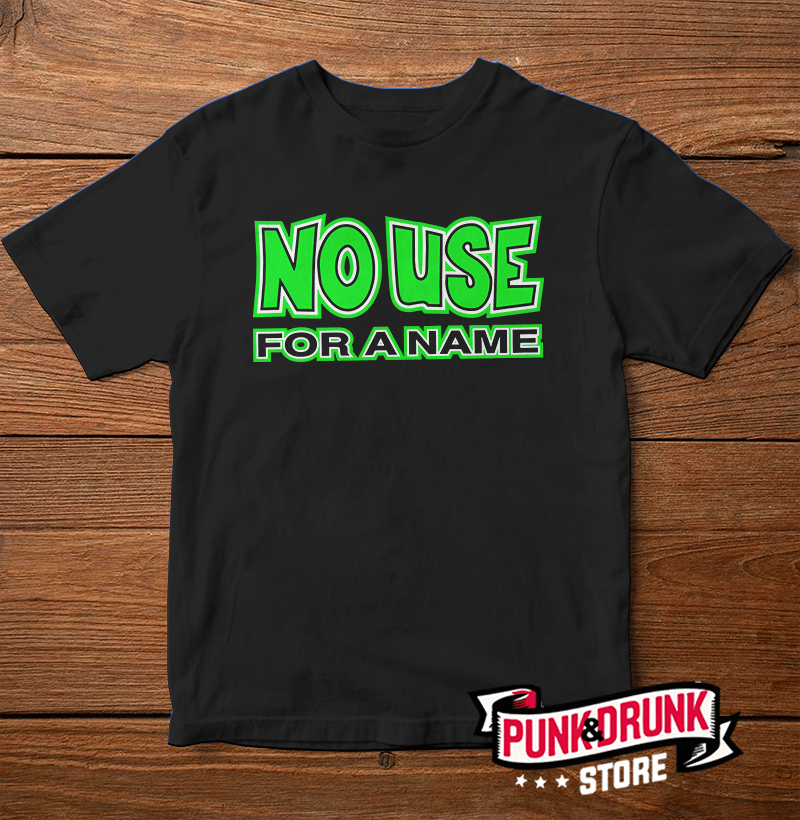 Nome do produto: No Use for a Name - Green Logo