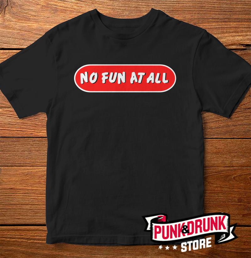 Nome do produto: No Fun At All - Logo