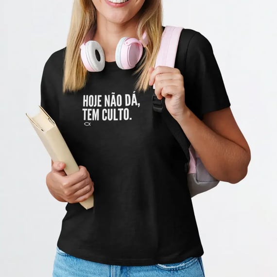 Camiseta Unissex - Hoje não dá, tem culto