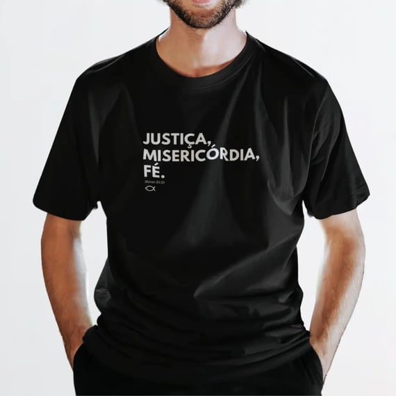 Camiseta Unissex - Justiça, misericórdia e fé