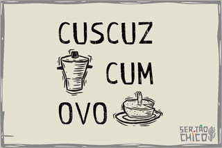 Nome do produto XILOSA - CUSCUZ COM OVO