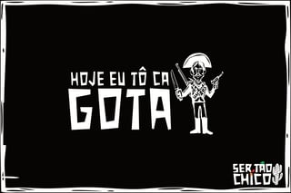 Nome do produto XILOSA - HOJE EU TÔ CA GOTA