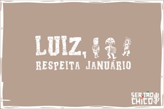 Nome do produto FORRÓ - LUIZ, RESPEITA JANUÁRIO