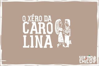 Nome do produto XILOSA - O XÊRO DA CAROLINA