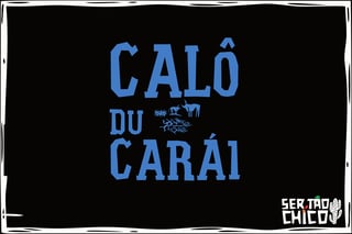 Nome do produto XILOSA - CALÔ DU CARAI