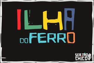 Nome do produto ILHA DO FERRO 2 LETRAS COLORIDAS 