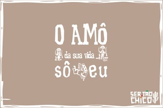Nome do produto FORRÓ- O AMÔ DA SUA VIDA SÔ EU