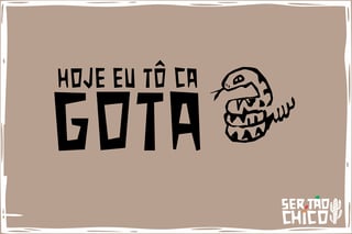 Nome do produto XILOSA - HOJE EU TÔ CÁ GOTA