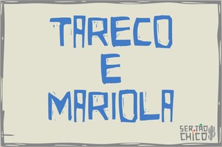 Nome do produto FORRÓ - TARECO E MARIOLA