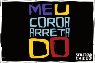 Nome do produto XILOSA - MEU COROA ARRETADO