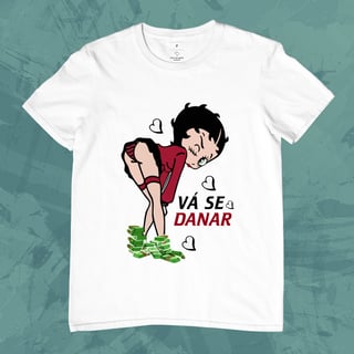 Camiseta Unissex - Vá se danar