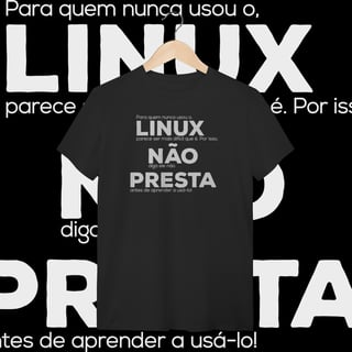 LINUX NÃO PRESTA 1 - UNISSEX