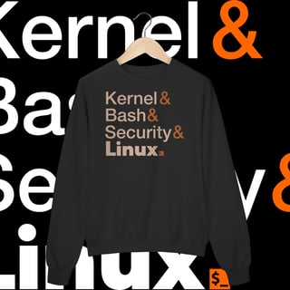 KERNEL BASH SECURITY LINUX 1 - MOLETOM FECHADO