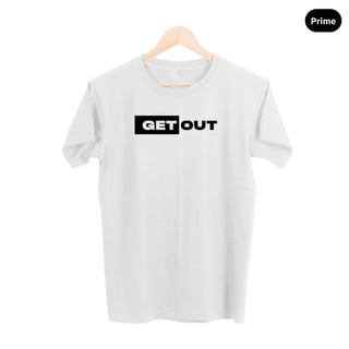 Nome do produto Get Out Prime - Unissex (branca) 
