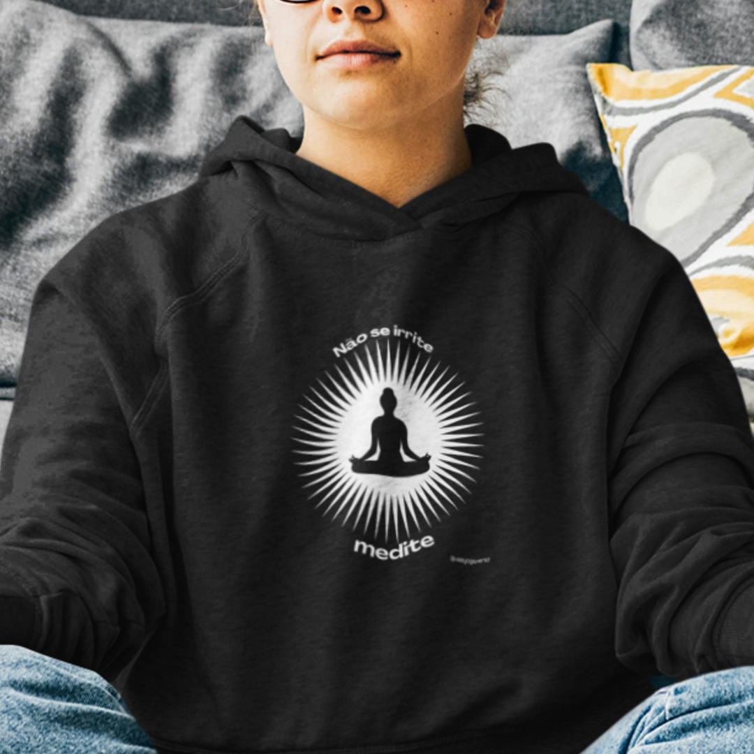 Nome do produto: Moletom Meditação - Não se irrite, medite!