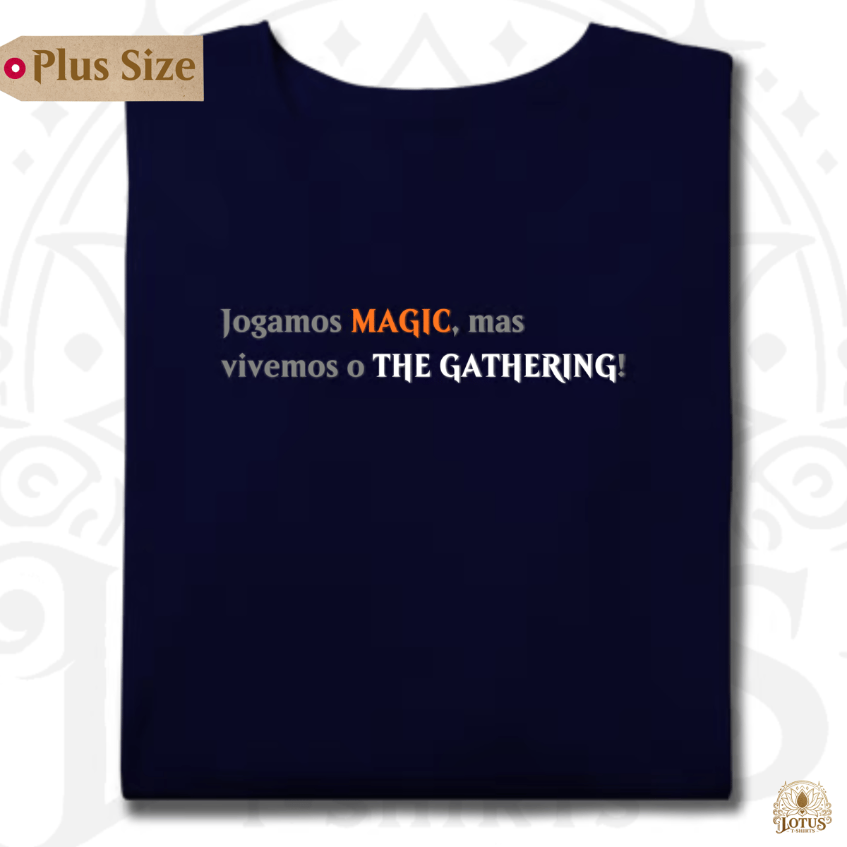 Nome do produto: Jogamos Magic mais vivemos o The Gathering! - Plus SIze
