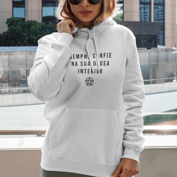 Moletom Canguru - Sempre Confie na Sua Deusa