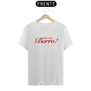 Nome do produto Camisa isso é tão barro!