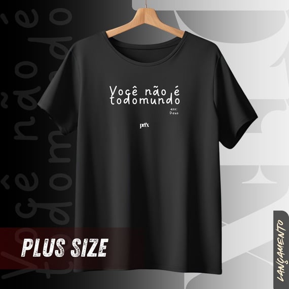 Você Não É Todo Mundo - Purifixe - Camiseta Plus Size