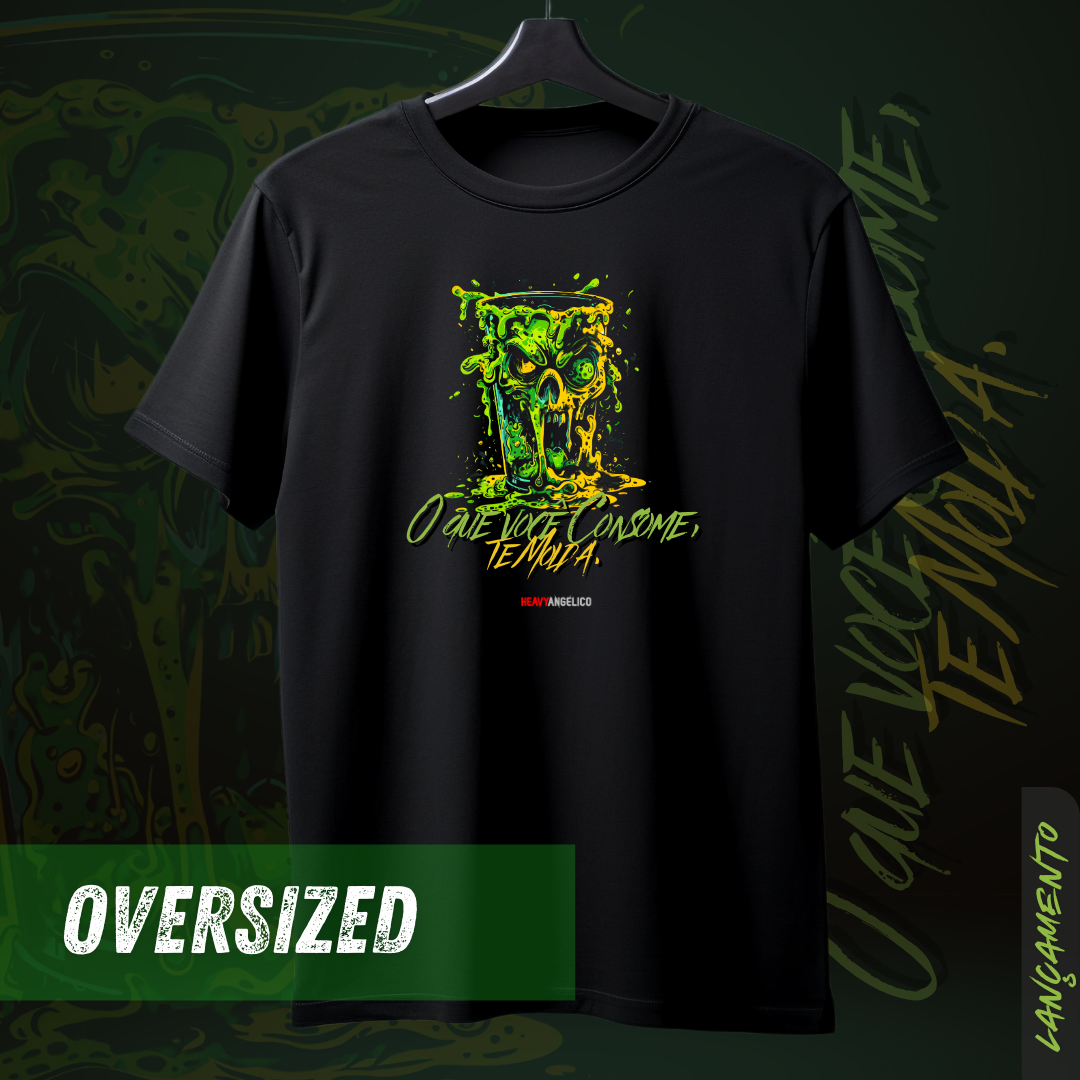 Nome do produto: O Que Você Consome, Te Molda - Camiseta Oversized
