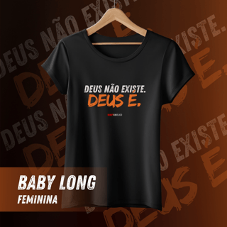 Camiseta Deus não existe, Deus é - Feminina