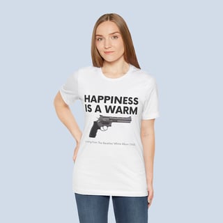 Nome do produto Camiseta Happiness Is A Warm Gun Unissex
