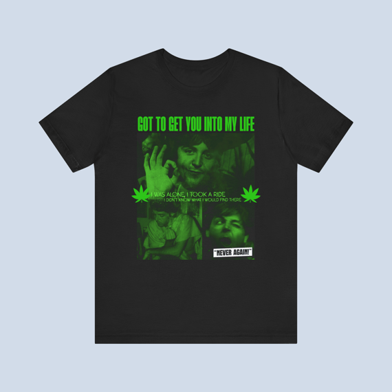 Camiseta Got To Get You Into My Life Unissex