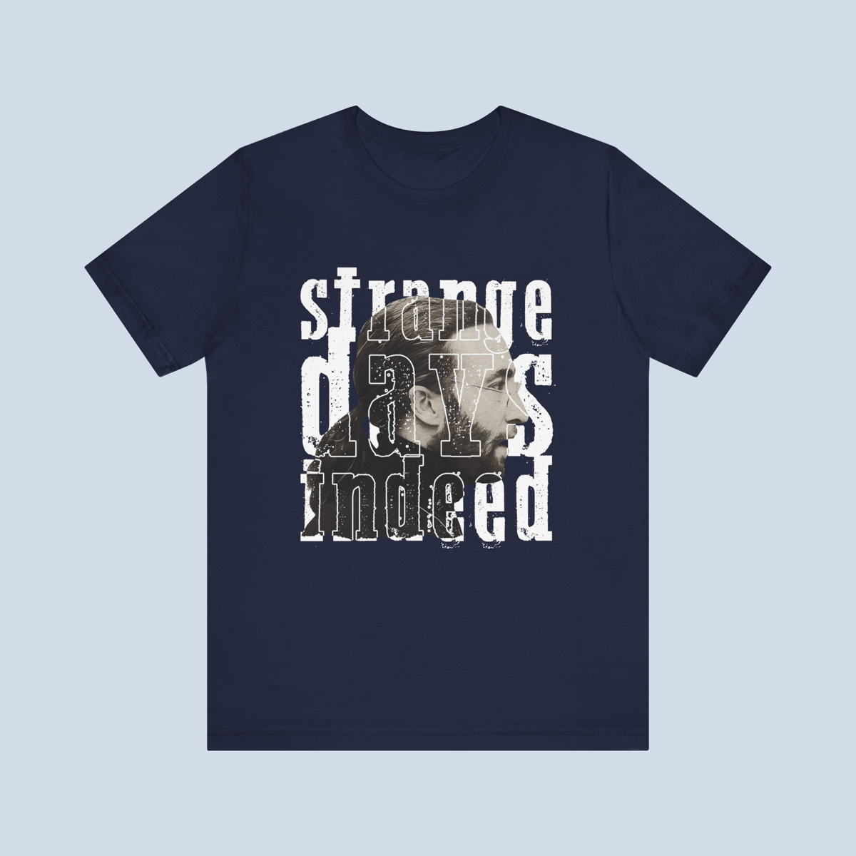 Nome do produto: Camiseta Strange Days Indeed Nobody Told Me John Lennon Unissex