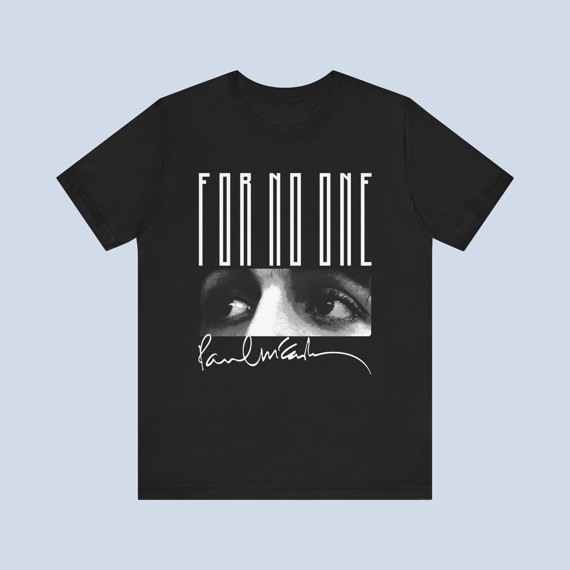 Camiseta For No One Unissex