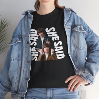 Nome do produto Camiseta She Said She Said Unissex