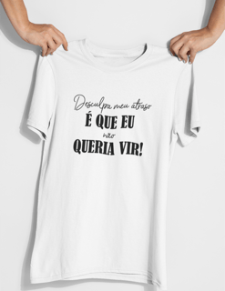 Nome do produto Camiseta algodão desculpa meu atraso...