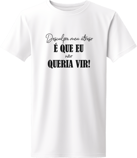 Nome do produto Camiseta algodão desculpa meu atraso...