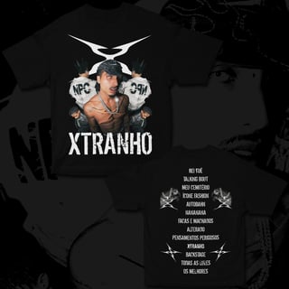 Nome do produto XTRANHO LIMITADO (FRENTE E COSTAS)