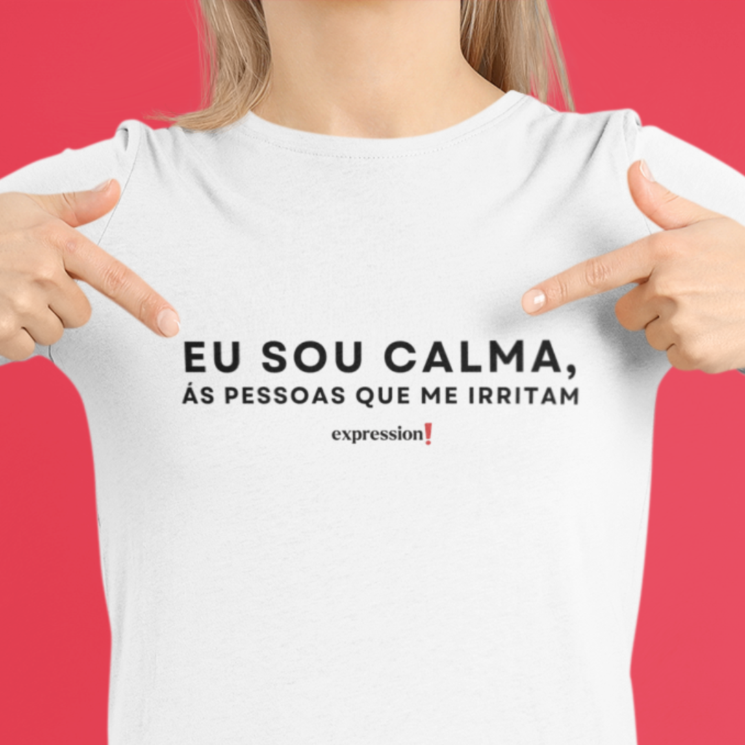 Exprression Baby Long - Eu sou calma, as pessoas que me irritam.