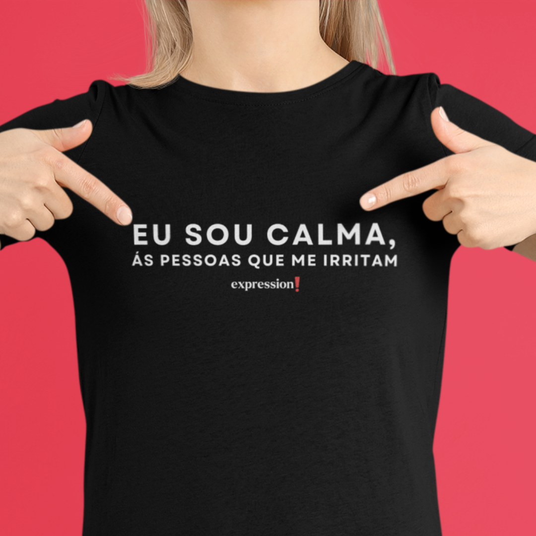 Expression Baby Long - Eu sou calma, as pessoas que me irritam.