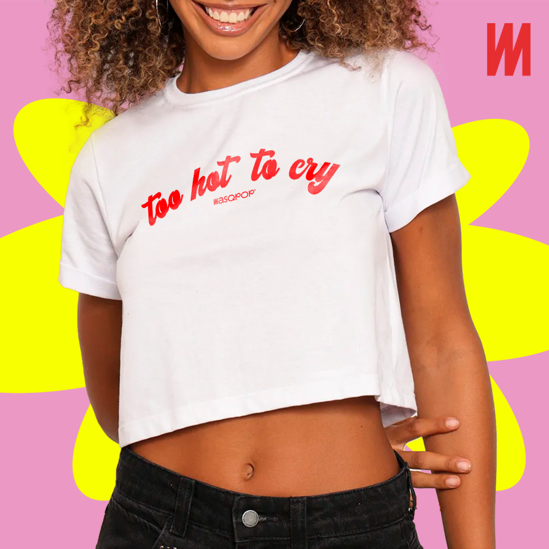 Nome do produto: Cropped Too Hot To Cry