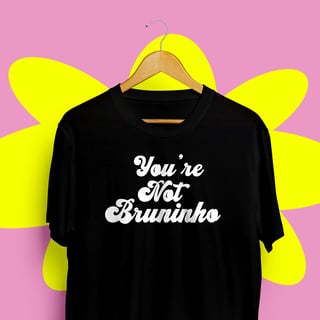 Tee Youre Not Bruninho White Plus Size