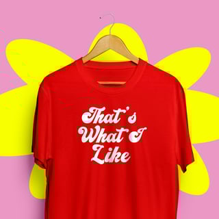 Tee Thats What I Like White