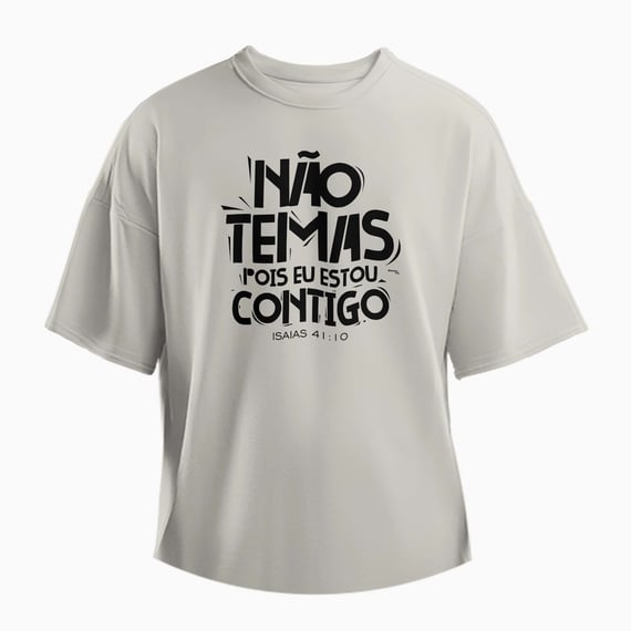 Camiseta Oversized Não temas pois eu estou contigo - Isaías 41:10 - Off-White