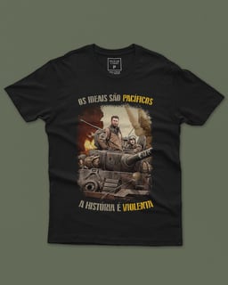 T-SHIRT PREMIUM OS IDEAIS SÃO PACÍFICOS, A HISTÓRIA É VIOLENTA