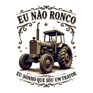 Nome do produto Eu Não Ronco, Eu Sonho que Sou um Trator