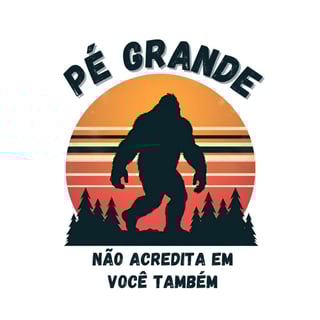 Nome do produto Pé Grande Não Acredita em Você Também - Baby Long